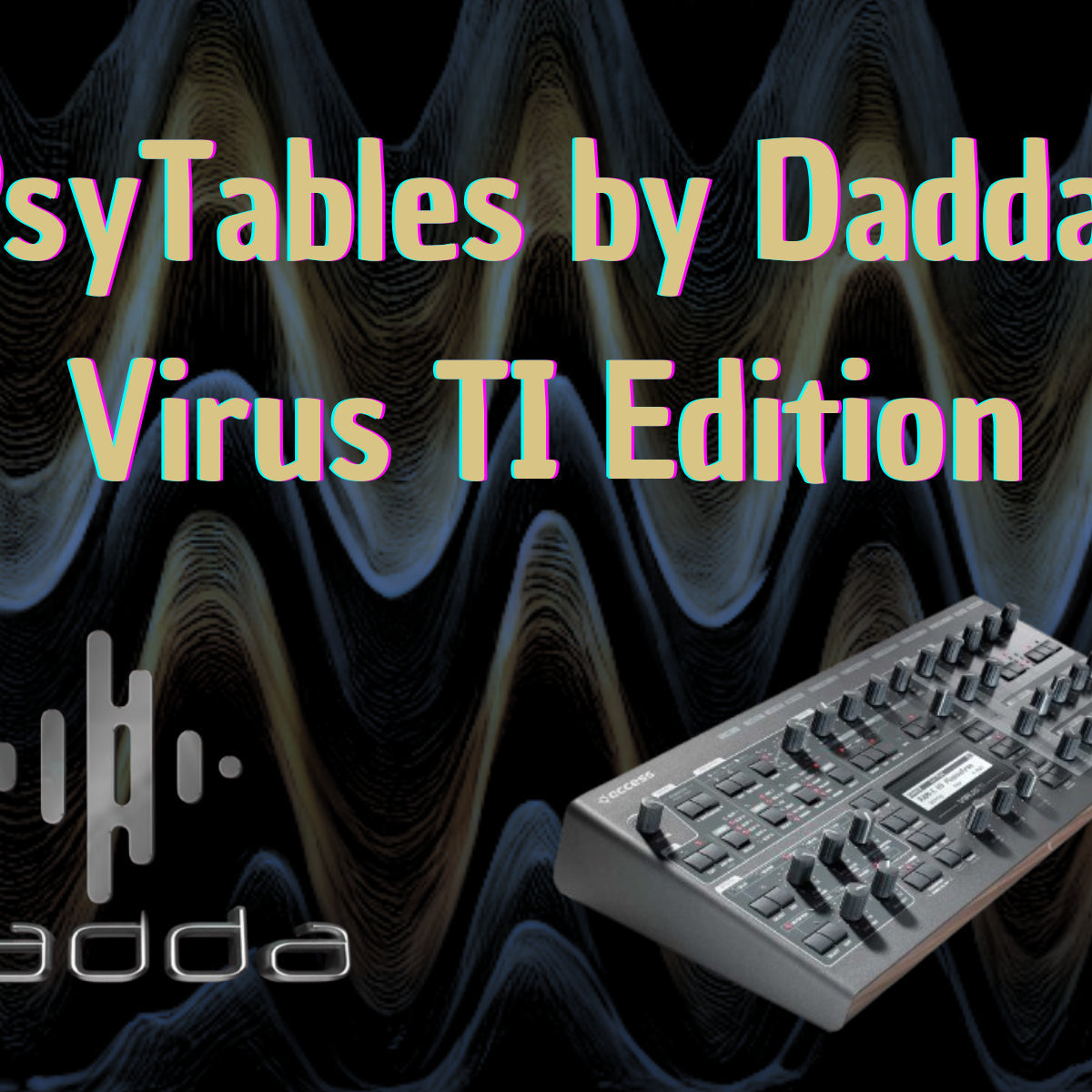 PsyTables by Dadda - Virus Ti Edition