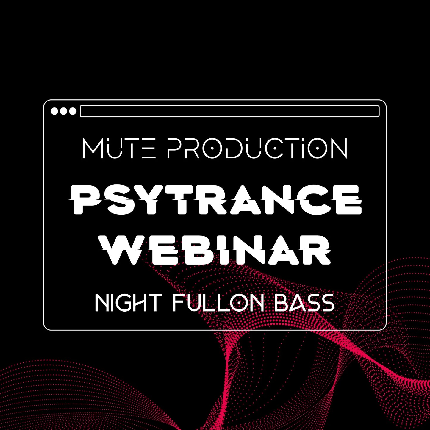 Webinar Recording - Night Fullon/Twilight Bass